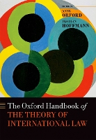 Book Cover for The Oxford Handbook of the Theory of International Law by Anne (, Redmond Barry Distinguished Professor, Michael D Kirby Chair of International Law, and ARC Kathleen Fitzpatrick Orford