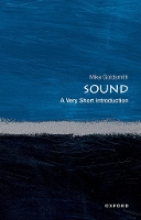 Book Cover for Sound: A Very Short Introduction by Mike (Freelance acoustician) Goldsmith