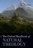 Book Cover for The Oxford Handbook of Natural Theology by Russell (Lord Gifford Fellow in the School of Divinity, History, and Philosophy, Lord Gifford Fellow in the School  Re Manning