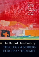 Book Cover for The Oxford Handbook of Theology and Modern European Thought by Nicholas (Senior Lecturer in Theology and Ethics, Senior Lecturer in Theology and Ethics, University of Edinburgh) Adams
