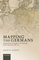 Book Cover for Mapping the Germans by Jason D Assistant Professor of History, Assistant Professor of History, Furman University Hansen