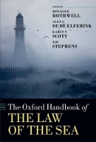 Book Cover for The Oxford Handbook of the Law of the Sea by Donald R. (Professor of International Law, Professor of International Law, Australian National University) Rothwell