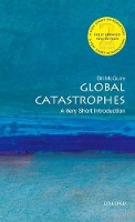 Book Cover for Global Catastrophes: A Very Short Introduction by Bill (Professor of Geophysical and Climate Hazards at University College London) McGuire