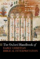 Book Cover for The Oxford Handbook of Early Christian Biblical Interpretation by Paul M. (Dean E. Walker Professor of Church History, Dean E. Walker Professor of Church History, Emmanuel Christian Se Blowers