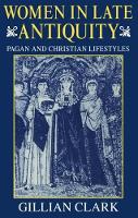 Book Cover for Women in Late Antiquity by Gillian Lecturer in the School of Archaeology, Classics, and Oriental Studies, Lecturer in the School of Archaeology, C Clark