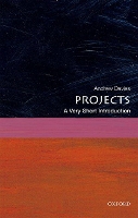 Book Cover for Projects: A Very Short Introduction by Andrew (Chair in the Management of Projects, The Bartlett Faculty of the Built Environment, University College London) Davies