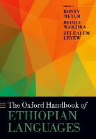 Book Cover for The Oxford Handbook of Ethiopian Languages by Ronny (Maître de conferences, Maître de conferences, Institut National de Langues et Civilisations Orientales (INALCO)) Meyer