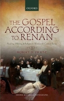 Book Cover for The Gospel According to Renan by Robert D Lecturer in Modern French History at Royal Holloway, Lecturer in Modern French History at Royal Holloway, Un Priest