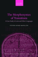 Book Cover for The Morphosyntax of Transitions by Víctor Junior Research Fellow in Linguistics, Junior Research Fellow in Linguistics, Queens College, Universi AcedoMatellán