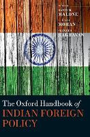 Book Cover for The Oxford Handbook of Indian Foreign Policy by David M. (Rector, Rector, United Nations University) Malone