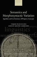 Book Cover for Semantics and Morphosyntactic Variation by Itamar Assistant Professor of Linguistics, Assistant Professor of Linguistics, University of Chicago Francez, KoontzGarboden