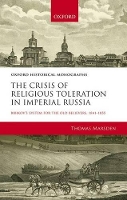 Book Cover for The Crisis of Religious Toleration in Imperial Russia by Thomas British Academy Postdoctoral Fellow, British Academy Postdoctoral Fellow, School of Slavonic and East European Marsden