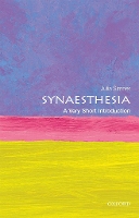 Book Cover for Synaesthesia: A Very Short Introduction by Julia (Professor of Psychology, University of Sussex) Simner