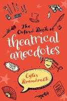 Book Cover for The Oxford Book of Theatrical Anecdotes by Gyles Brandreth