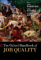 Book Cover for The Oxford Handbook of Job Quality by Chris (Professor and Director of the Institute for Employment Research, Professor and Director of the Institute for E Warhurst