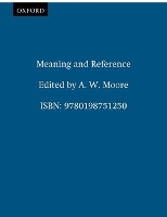 Book Cover for Meaning and Reference by A. W. (Tutorial Fellow in Philosophy, Tutorial Fellow in Philosophy, St Hugh's College, Oxford) Moore