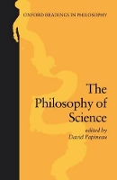 Book Cover for The Philosophy of Science by David (Professor of the Philosophy of Science, Department of Philosophy, Professor of the Philosophy of Science, Depa Papineau