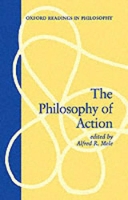Book Cover for The Philosophy of Action by Alfred R. (Vail Professor of Philosophy, Vail Professor of Philosophy, Davidson College, USA) Mele