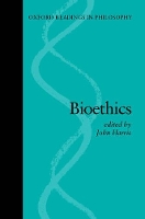 Book Cover for Bioethics by John (Sir David Alliance Professor of Bioethics and Research Director for Social Ethics and Policy, Sir David Alliance  Harris