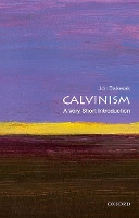 Book Cover for Calvinism: A Very Short Introduction by Jon (Senior Lecturer in Religious Studies, University of Bristol) Balserak