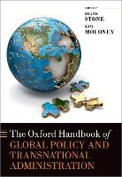 Book Cover for The Oxford Handbook of Global Policy and Transnational Administration by Diane (Centenary Professor, Centenary Professor, Institute for Governance and Policy Analysis, University of Canberra) Stone