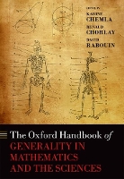 Book Cover for The Oxford Handbook of Generality in Mathematics and the Sciences by Karine (Senior Researcher, Senior Researcher, French National Centre for Scientific Research (CNRS)) Chemla