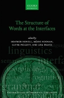 Book Cover for The Structure of Words at the Interfaces by Heather Assistant Professor, Assistant Professor, Linguistics Dept, Université du Québec à Montréal Newell