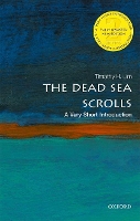 Book Cover for The Dead Sea Scrolls: A Very Short Introduction by Timothy H. (Professor of Hebrew Bible & Second Temple Judaism, University of Edinburgh) Lim