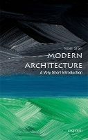 Book Cover for Modern Architecture: A Very Short Introduction by Adam (Professor of Architecture, and Head of the School of Architecture, Planning and Landscape, Newcastle University, U Sharr