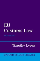 Book Cover for EU Customs Law by Timothy, QC (Barrister, Barrister, 39 Essex Chambers) Lyons