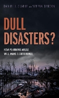 Book Cover for Dull Disasters? by Daniel J Senior Insurance Specialist, World Bank GroupGFDRR Disaster Risk Financing and Insurance Program Clarke, S Dercon