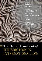 Book Cover for The Oxford Handbook of Jurisdiction in International Law by Stephen (Senior Lecturer in Law, Senior Lecturer in Law, Queen Mary, University of London) Allen