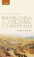 Book Cover for Britain, China, and Colonial Australia by Benjamin Senior Lecturer in History, Senior Lecturer in History, Australian Catholic University, Melbourne Mountford