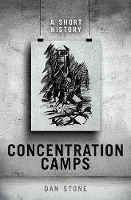 Book Cover for Concentration Camps by Dan (Professor of Modern History, Royal Holloway, University of London) Stone