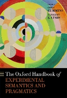 Book Cover for The Oxford Handbook of Experimental Semantics and Pragmatics by Chris (Lecturer in Linguistics and English Language, Lecturer in Linguistics and English Language, University of Edinb Cummins