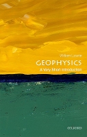 Book Cover for Geophysics: A Very Short Introduction by William (Professor Emeritus, Swiss Federal Institute Of Technology, Zurich) Lowrie