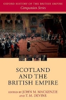 Book Cover for Scotland and the British Empire by John M. (Professor Emeritus of Imperial History, Lancaster University; Honorary Professor, University of Aberdeen; H MacKenzie