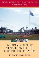 Book Cover for Winding up the British Empire in the Pacific Islands by W. David (Emeritus Professor of History, Emeritus Professor of History, University of Canterbury) McIntyre