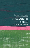 Book Cover for Organized Crime: A Very Short Introduction by Georgios A. (Professor of Criminology, Teesside University) Antonopoulos, Georgios (Reader in Criminology, Teessi Papanicolaou