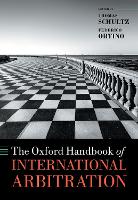 Book Cover for The Oxford Handbook of International Arbitration by Thomas (Professor of Law, King's College London, Professor of International Arbitration, Professor of Law, King's Coll Schultz