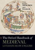 Book Cover for The Oxford Handbook of Medieval Literature in English by Elaine (Roberta Bowman Denning Professor of Humanities Professor of English, and, by Courtesy, of German Studies, Rob Treharne