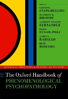 Book Cover for The Oxford Handbook of Phenomenological Psychopathology by Giovanni (Professor of Dynamic Psychology and Psychopathology, Professor of Dynamic Psychology and Psychopatholog Stanghellini