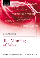 Book Cover for The Meaning of More by Alexis (Assistant Professor of Philosophy and Linguistics, Assistant Professor of Philosophy and Linguistics, Univers Wellwood