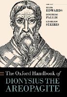 Book Cover for The Oxford Handbook of Dionysius the Areopagite by Mark (Professor, Professor, Christ Church, University of Oxford, UK) Edwards