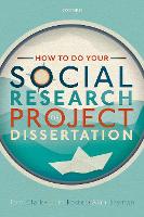 Book Cover for How to do your Social Research Project or Dissertation by Tom (Lecturer in Research Methods, Lecturer in Research Methods, The University of Sheffield) Clark, Liam (Senior Lectu Foster