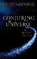 Book Cover for Conjuring the Universe by Peter (Fellow of Lincoln College Oxford) Atkins