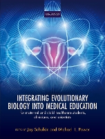 Book Cover for Integrating Evolutionary Biology into Medical Education by Jay Research Professor, Research Professor, Georgtown University, Department of Neuroscience Schulkin