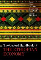 Book Cover for The Oxford Handbook of the Ethiopian Economy by Fantu (Senior Researcher and Emeritus Professor, Senior Researcher and Emeritus Professor, African Studies Centre, Leide Cheru