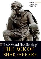 Book Cover for The Oxford Handbook of the Age of Shakespeare by R Malcolm Professor Emeritus, Professor Emeritus, University of Massachusetts, Boston Smuts