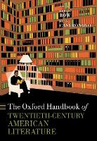 Book Cover for The Oxford Handbook of Twentieth-Century American Literature by Leslie Dorothy Draheim Professor of English, Dorothy Draheim Professor of English, University of WisconsinMadison Bow